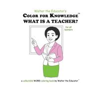 Color for Knowledge: What is a Teacher?