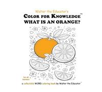 Color for Knowledge: What is an Orange?