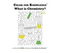 Color for Knowledge: What is Chemistry?