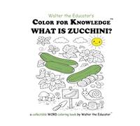 Color for Knowledge: What is Zucchini?