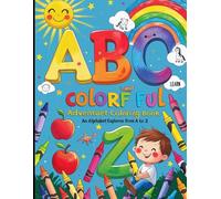 Color full adventure coloring book an alphabet coloring from A to Z