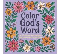 Color God's Word: An uplifting coloring book and Journal for young girls