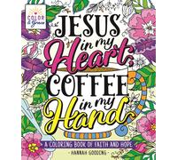 Color & Grace: Jesus In My Heart, Coffee In My Hand