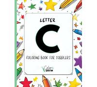 Color & Grow: Letter C Coloring Book for Toddlers: Alphabet learning and coloring fun for toddlers and preschoolers Author: Color & Grow Learning ... 2-4 - trace, color, and learn the letter C!