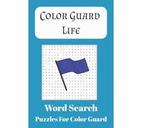 Color Guard Life Word Search Puzzle Book: Word Searches with Easy to Read Print about Color Guard Life, Marching Band, School Sport, and More 6x9 ... Car Trips, Vacations, Holidays and Free Time