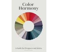 Color Harmony: A Guide for Designers and Artists