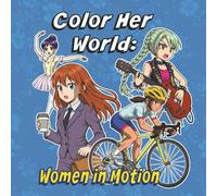 Color Her World: Women in Motion.