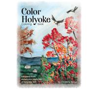 Color Holyoke Coloring Book: Adapted From Watercolor Sketches Of Holyoke, Ma