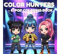 COLOR HUNTERS - K-POP COLORING BOOK: KOREAN POP ART TO COLOR AND FASHION - 50 PAGES OF ILLUSTRATIONS INSPIRED BY K-POP STYLE FOR KIDS AND ALL AGES, SIZE 8.5 × 8.5 INCHES