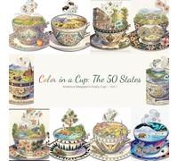 Color in a Cup : The 50 States: America Steeped in Every Cup - Vol. 1