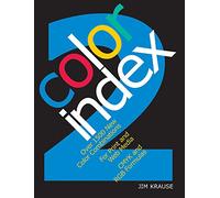 Color Index 2: Over 1500 New Color Combinations. For Print and Web Media. CMYK and RGB Formulas.
