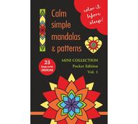 COLOR IT BEFORE SLEEP - Calm Simple Mandalas & Patterns - Mini Collection, Pocket Edition, Vol. 1: Relaxing Evening Coloring Book for Adults & Teens | ... Patterns | 5 x 8 Inches | 48 Pages