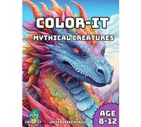 COLOR-IT BOOK MYTHICAL CREATURES: Amazing color book about Mythical Creatures for Kids 8-12 years old.