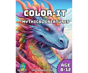 COLOR-IT BOOK MYTHICAL CREATURES: Amazing color book about Mythical Creatures for Kids 8-12 years old.
