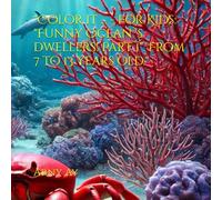 "Color it ... - For Kids: "Funny Ocean`s dwellers! Part 1". From 7 to 13 years old."