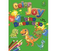 Color Joy: Libro para colorear El Reino de los Dinosaurios para niños de 5-10 años: 32 dibujos sencillos y divertidos