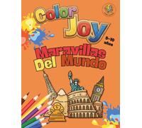 Color Joy: Libro para Colorear - Maravillas Del Mundo: 32 Dibujos Divertidos para Niños de 5 a 10 Años