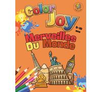 Color Joy : Livre de Coloriage - Merveilles du Monde: 32 Dessins Amusants pour Enfants 5-10 Ans