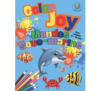 Color Joy: Livre de Coloriage Mondes Sous-Marins Amusant pour Enfants de 5 à 10 Ans: 32 Dessins Simples pour Garçons et Filles