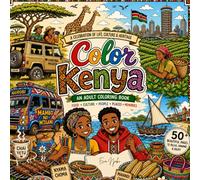 Color Kenya : Coloring Book for Adults and Kids, Easy and Bold designs for relaxation and Stress Relief: Featuring : Food, Culture, Lifestyle, Places and Memories and many more