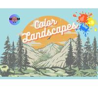 COLOR LANDSCAPES: Explore nature and creativity through art