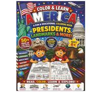 Color & Learn: American Presidents, Landmarks & More for Kids: 50+ Educational Coloring Pages Featuring U.S. Presidents, The White House, Air Force ... History, Landmarks, and Fun Facts for Ages 6+
