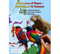 Color, Learn And Protect: Wild Animals Of Indonesia, A Unique Coloring Book With Real Facts for animal - Loving Kids