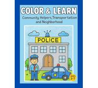 Color & Learn: Community Helpers, Transportation and Neighborhood: Educational Coloring Book for Kids Ages 3-7