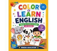 COLOR & LEARN ENGLISH: ENGLISH-THAI COLORING DICTIONARY FOR CHILDREN