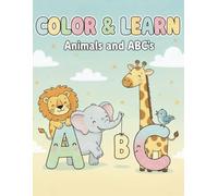 color & leran: animals and ABCs: Teaching the English alphabet with animal names and developing coloring skills (suitable for children from 2 to 6 years old)