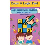 Color & Logic Fun: A Beginner’s Activity Book with Easy Sudoku & Coloring Pages