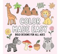 Color Made Easy: Bold Designs for All Ages