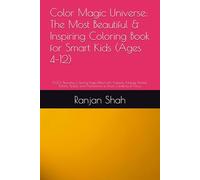 Color Magic Universe: The Most Beautiful & Inspiring Coloring Book for Smart Kids (Ages 4-12): 500+ Stunning Coloring Pages Filled with Animals, ... and Adventures to Boost Creativity & Focus
