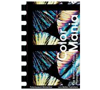 Color Mania: The Material of Color in Photography and Film