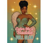 Color Me A Baddie: Full Glam: Black Womens, African American Coloring Book for Adults and teens