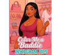 Color Me A Baddie: Instagram Pics: Black women, African American women coloring book for Adults and teens.