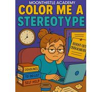 Color Me a Stereotype: A Totally Accurate Depiction of Everyone You Know