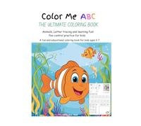 Color Me ABC: The Ultimate Animal Alphabet Coloring Book for Kids Ages 3-7 with 100 pages of fun.: Fun Coloring and Letter Tracing Workbook with A to Z Animals for Preschool and Kindergarten Learning