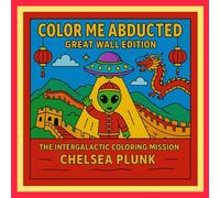 Color Me Abducted: Great Wall Edition: Alien Coloring Book, Bold and Easy to Color Funny Alien Theme; Cozy, Bold and Easy Designs for Adults, Teens & ... Planets, Stars, and Stress Relief (Cozy & Eas