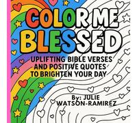 Color Me Blessed: Uplifting bible verses and positive quotes to brighten your day