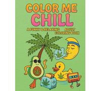 COLOR ME CHILL: A Funky & Relaxing Adult Coloring Book