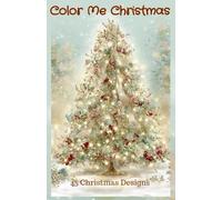 Color Me Christmas: 45 Christmas Designs, Gift for friend or family