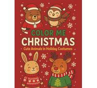 Color me : Christmas cute animals in holiday costumes