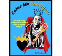 Color Me Confident: A Coloring Book for Black and Brown Boys