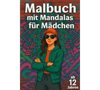 Color Me Cool - Das Urban Style Malbuch für Girls ab 12 mit Mandalas: Coole Ausmalbilder im Urban Style - Kreatives Ausmalbuch mit stylischen ... Mandalas für starke, kreative Teens