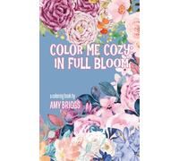 Color Me Cozy: In Full Bloom