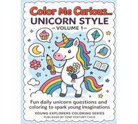 Color Me Curious Unicorn Style Volume 1: 30 Days of Magical Unicorn Questions and Coloring Pages
