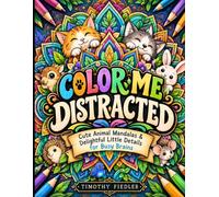 COLOR ME DISTRACTED: Cute Animal Mandalas & Delightful Details for Busy Brains