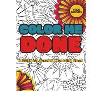 Color Me Done: A Burnout Survival Coloring Book for Food Industry Workers - 40 Pages of Things You’re Not Allowed to Say on the Clock: Sarcastic, ... Stress Relief Journal for Hospitality Heroes