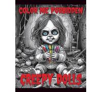 Color Me Forbidden: Creepy Dolls: A Gothic Coloring Book for Adults Women Featuring Haunted Dolls That Move, Horror Evil Toys, and Scary Fun with a Dark Aesthetic